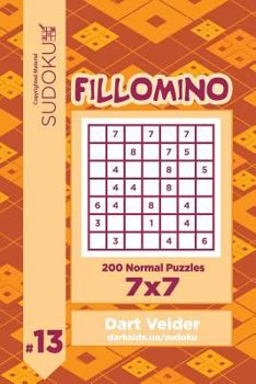 Paperback Sudoku Fillomino - 200 Normal Puzzles 7x7 (Volume 13) Book