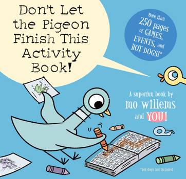 Paperback Don't Let the Pigeon Finish This Activity Book!-Pigeon Series Book