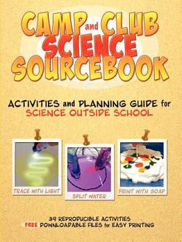 Paperback Camp and Club Science Sourcebook: Activities and Leader Planning Guide for Science Outside School Book