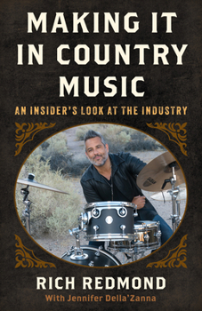 Hardcover Making It in Country Music: An Insider's Look at the Industry Book