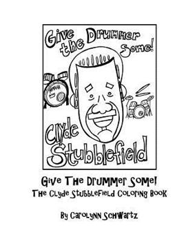 Paperback Give The Drummer Some!: The Clyde Stubblefield Coloring Book