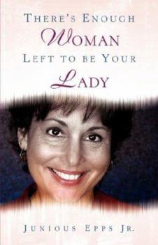 Paperback There's Enough Woman Left to be Your Lady Book