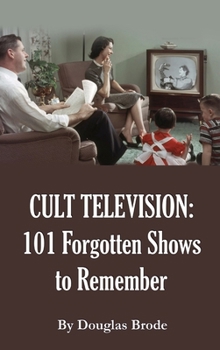 Cult Television: 101 Forgotten Shows to Remember