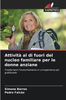 Attività al di fuori del nucleo familiare per le donne anziane (Italian Edition)