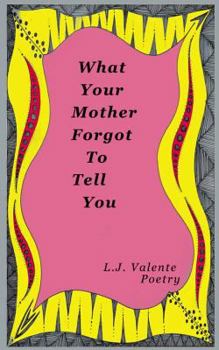 Paperback What Your Mother Forgot To Tell You Book