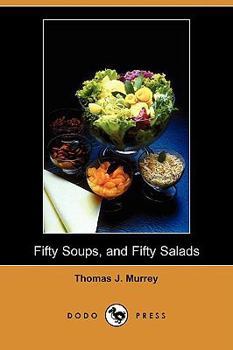 Paperback Fifty Soups, and Fifty Salads (Dodo Press) Book