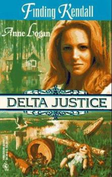 Finding Kendall - Book #3 of the Delta Justice