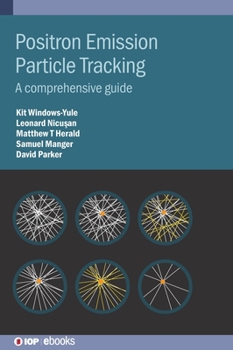 Hardcover Positron Emission Particle Tracking: A comprehensive guide Book