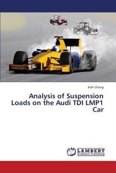 Paperback Analysis of Suspension Loads on the Audi Tdi Lmp1 Car Book