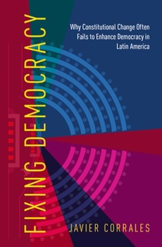 Paperback Fixing Democracy: Why Constitutional Change Often Fails to Enhance Democracy in Latin America Book