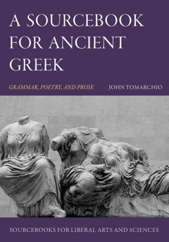 Paperback A Sourcebook for Ancient Greek: Grammar, Poetry, and Prose Book