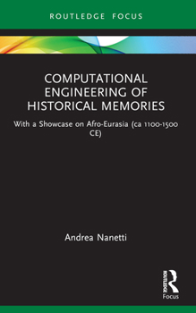 Paperback Computational Engineering of Historical Memories: With a Showcase on Afro-Eurasia (ca 1100-1500 CE) Book