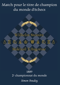 Paperback Match pour le titre de champion du monde d'échecs: Wilhelm Steinitz - Mikhaïl Tchigorine [French] Book