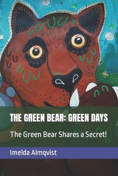 Paperback The Green Bear: GREEN DAYS: The Green Bear Shares a Secret! Book