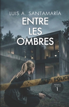 Entre les ombres (Inspectrice Mónica Lago) (French Edition)
