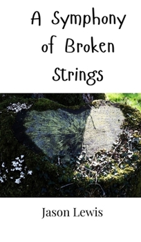 Hardcover A Symphony of Broken Strings Book