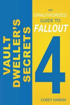 Paperback Vault Dweller's Secrets: An Unauthorized Guide to Fallout 4 Book