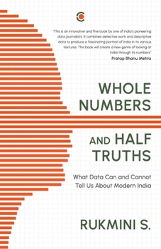 Paperback Whole Numbers and Half Truths: What Data Can and Cannot Tell Us about Modern India Book