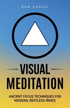 Paperback Visual Meditation: Ancient Focus Techniques for Modern, Restless Minds Book