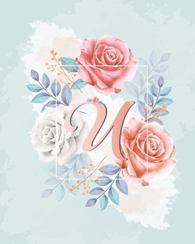 Paperback U Alphabet Notebook Journal: Notebook alphabet /Journal/ Notepad/ Diary For Girls -Floral Design Notebook with Alphabetical. Book