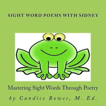 Paperback Sight Word Poems with Sidney: Mastering Sight Words Through Poetry Book