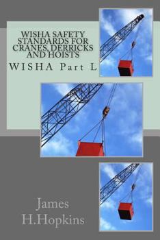 Paperback WISHA Safety Standards for Cranes, Derricks and Hoists: WISHA Part L Book