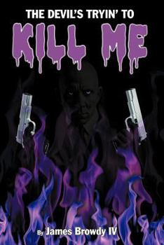 Paperback The Devil's Tryin' to Kill Me Book
