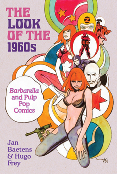 Hardcover The Look of the 1960s: Barbarella and Pulp Pop Comics Book