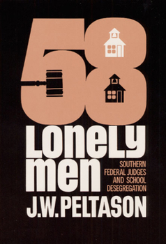 Paperback Fifty-Eight Lonely Men: Southern Federal Judges and School Desegregation Book