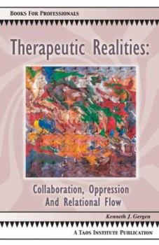 Paperback Therapeutic Realities: Collaboration, Oppression and Relational Flow Book