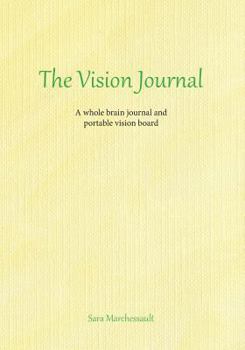 Paperback The Vision Journal: A Whole Brain Journal and Portable Vision Board Book