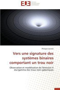 Paperback Vers Une Signature Des Systèmes Binaires Comportant Un Trou Noir [French] Book