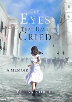 Paperback The Eyes That Have Cried: A Memoir Book