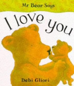 Mr. Bear Says I Love You (Mr. Bear Says Board Books) - Book  of the Mr Bear