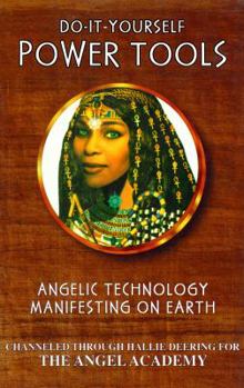 Paperback Do-It-Yourself Power Tools: Angelic Technology Manifesting on Earth Book