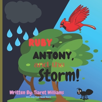 Ruby, Antony, and the Storm!: A Tale of Preparation and Friendship! Perfect for young readers. Large print, easy to read, beautifully illustrated. Beginner and Advanced reader friendly.