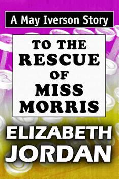 Paperback To The Rescue of Miss Morris: Super Large Print Edition of the May Iverson Story Specially Designed for Low Vision Readers [Large Print] Book