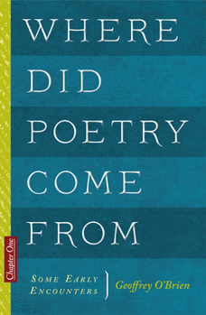 Paperback Where Did Poetry Come From: Some Early Encounters Book