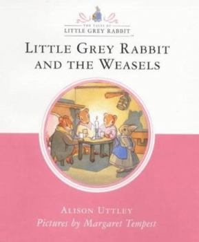 Hardcover Little Grey Rabbit and the Weasels (Little Grey Rabbit Classic) Book