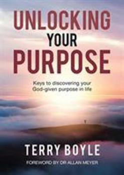 Paperback Unlocking your Purpose: Discovering your God-given Purpose in Life Book