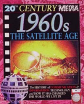 1960s the Satellite Age (20th Century Media) - Book  of the 20th Century