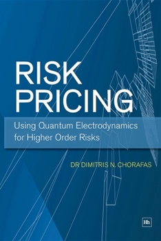Paperback Risk Pricing: Using Quantum Electrodynamics for Higher Order Risks Book