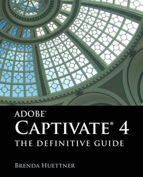 Paperback Adobe Captivate 4: The Definitive Guide: The Definitive Guide Book