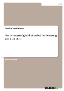 Paperback Gestaltungsmöglichkeiten bei der Nutzung des § 7g EStG [German] Book