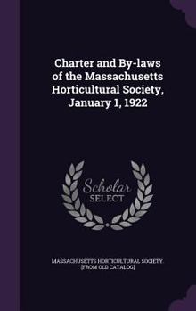 Charter and By-laws of the Massachusetts Horticultural Society, January 1, 1922