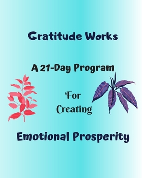 Paperback Gratitude Works: a 21-day program for creating emotional prosperity Book