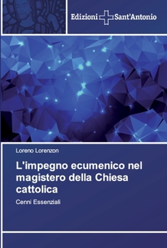 L'impegno ecumenico nel magistero della Chiesa cattolica: Cenni Essenziali