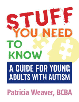 Paperback Stuff You Need to Know: A Guide for Young Adults with Autism Book