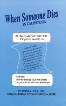 Hardcover When Someone Dies in California: All the Legal and Practical Things You Need to Do When Someone Near to You Dies in the State of California Book