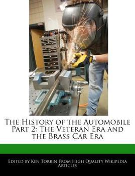 The History of the Automobile Part : The Veteran Era and the Brass Car Era